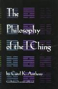 Book cover image of The Philosophy of the I Ching by Carol K. Anthony