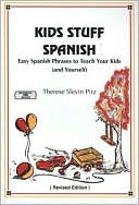 Pirz: Kids Stuff Spanish (Bilingual Kids Series): Easy Spanish Phrases to Teach Your Kids (and Yourself)