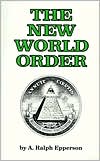 Book cover image of New World Order by A. Ralph Epperson