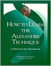 Barbara Conable: How to Learn the Alexander Technique: A Manual for Students