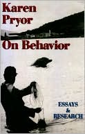 Book cover image of Karen Pryor on Behavior: Essays and Research by Karen Pryor
