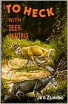Jim Zumbo: To Heck with Deer Hunting