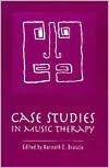 Kenneth E. Bruscia: Case Studies in Music Therapy