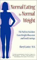 Sheryl Canter: Normal Eating For Normal Weight