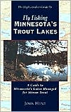 Book cover image of Fly Fishing Minnesota's Trout Lakes by John Hunt