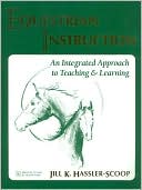 Book cover image of Equestrian Instruction: An Integrated Approach to Teaching & Learning by Jill K. Hassler-Scoop