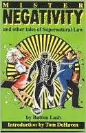 Book cover image of Mr. Negativity: And Other Tales of Supernatural Law by Batton Lash
