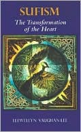 Llewellyn Vaughan-Lee: Sufism: The Transformation of the Heart