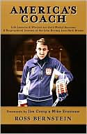 Book cover image of America's Coach: Life Lessons and Wisdom for Gold Medal Success: A Biographical Journey of the Late Hockey Icon Herb Brooks by Ross Bernstein