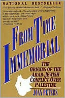 Joan Peters: From Time Immemorial: The Origins of the Arab-Jewish Conflict over Palestine