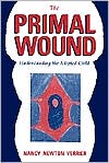 Book cover image of Primal Wound: Understanding the Adopted Child by Nancy Newton Verrier