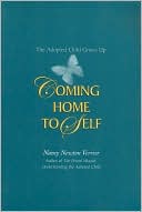 Book cover image of Coming Home to Self: The Adopted Child Grows Up by Nancy Newton Verrier