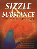 Eric P. Jensen: Sizzle and Substance: Presenting with the Brain in Mind