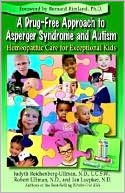 Book cover image of Drug-Free Approach to Asperger Syndrome and Autism: Homeopathic Treatment for Exceptional Kids by Judyth Reichenberg-Ullman