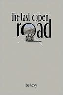 Burt S. Levy: Last Open Road
