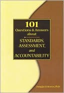 Douglas B. Reeves: 101 Questions and Answers about Standards, Assessment, and Accountability