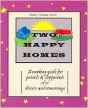 Book cover image of Two Happy Homes: A Working Guide for Parents and Stepparents after Divorce and Remarriage by Shirley Thomas