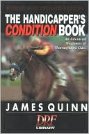 Book cover image of Handicapper's Condition Book: An Advanced Treatment of Thoroghbred Class by James Quinn