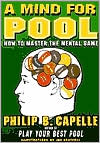 Book cover image of A Mind for Pool: How to Master the Mental Game by Philip B. Capelle