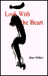 Book cover image of Look with the Heart by Dan Miller
