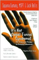 Suparna Damany, MSPT Suparna: It's Not Carpal Tunnel Syndrome!: RSI Theory and Therapy for Computer Professionals