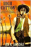 Joe R. Lansdale: High Cotton: Selected Stories of Joe R. Lansdale