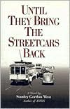Stanley Gordon West: Until They Bring the Streetcars Back