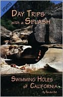 Book cover image of Day Trips with a Splash: The Swimming Holes of California by Pancho Doll