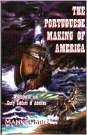 Manuel Mira: Portuguese Making of America: Melungeons and Early Settlers of America