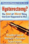 C. L.S. Plourde: Hysterectomy?: The Best or Worst Thing that Ever Happened to Me?: A Collection of Women's Personal Experiences