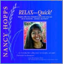 Nancy Hopps: Relax-Quick!: Simple, effective relaxation processes you can do in moments...anytime, anywhere!