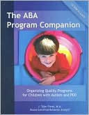 Book cover image of ABA Program Companion: Organizing Quality Programs for Children with Autism and Pdd by J. Tyler Fovel