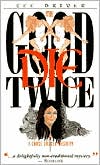 Book cover image of Good Die Twice by Lee Driver