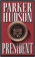Book cover image of The President by Parker Hudson
