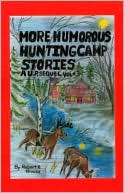 Robert R. Hruska: More Humorous Hunting Camp Stories