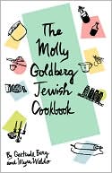 Gertrude Berg: The Molly Goldberg Jewish Cookbook