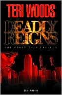 Book cover image of Deadly Reigns by Teri Woods