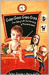 Book cover image of Goo Goo Gaa Gaa: The Baby Talk Dictionary and Phrase Book by Peter Gaido