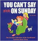 Jan G. Eliot: You Can't Say Boobs on Sunday: The Second Collection of the Syndicated Cartoon Stone Soup, Vol. 2