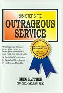 Greg Hatcher: 55 Steps to Outrageous Service