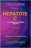 Lloyd Wright: Triumph Over Hepatitis C: An Alternative Medicine Solution