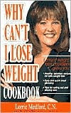 Lorrie Medford, C.N.: Why Can't I Lose Weight Cookbook