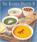 Joseph Hebrew Academy Kushner: The Kosher Palette II: Coming Home, the Art and Simplicity of Kosher Cooking