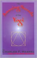 Book cover image of Amazing Secrets of the Yogi by Charles F. Haanel