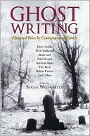 Book cover image of Ghost Writing: Haunted Tales by Contemporary Writers by Roger Weingarten