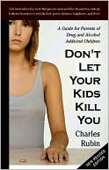 Book cover image of Don't Let Your Kids Kill You by Charles Rubin