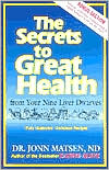 Book cover image of The Secrets to Great Health: From Your Nine Liver Dwarves by Jonn Matsen