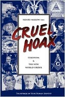 Book cover image of Cruel Hoax: Feminism & the New World Order by Henry Makow