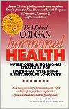 Michael Colgan: Hormonal Health: Nutritional and Hormonal Strtegies for Emotional Well-Being & Intellectual Longevity