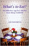 Book cover image of What's to Eat?: The Milk-Free, Egg-Free, Nut-Free Food Allergy Cookbook by Linda Marienhoff Coss